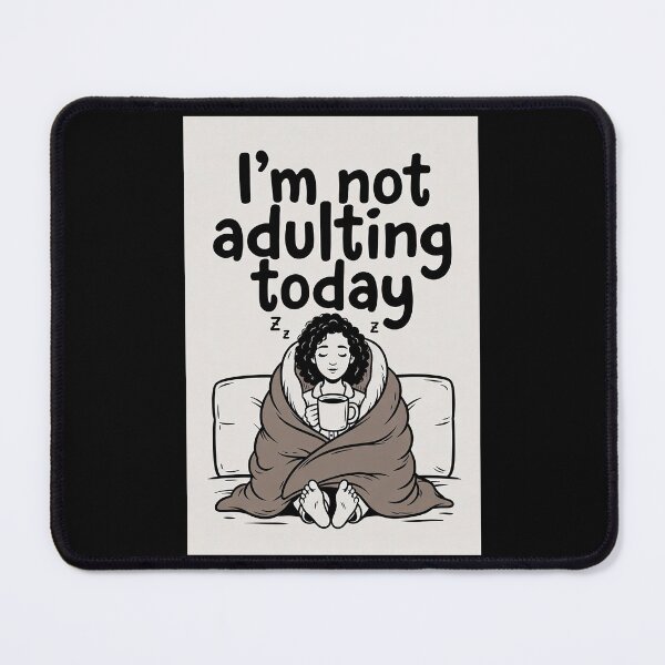 Item preview, I'm not adulting today designed and sold by FatCatStudios.