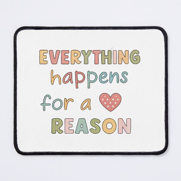 Item preview, Everything happens for a reason designed and sold by nimmitrends.