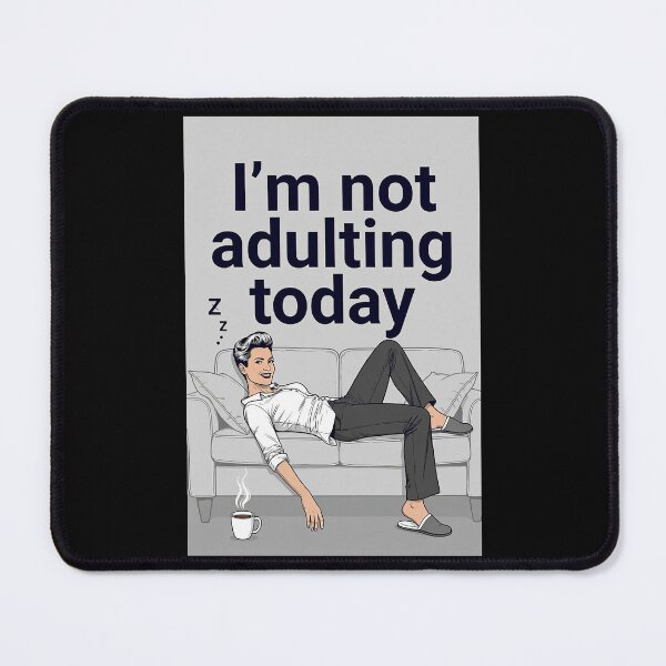 Item preview, I'm not adulting today designed and sold by FatCatStudios.