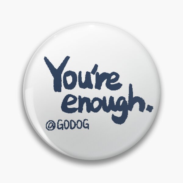 Item preview, You’re Enough | GODOG designed and sold by @GODOG.