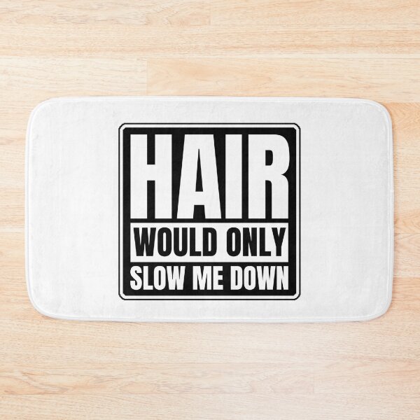 Item preview, Hair would only slow me down designed and sold by Dondonmart.