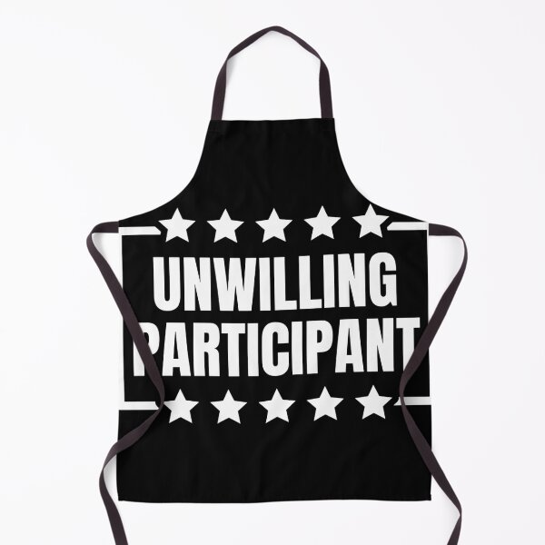 Item preview, Unwilling Participant Sarcastic designed and sold by Dondonmart.