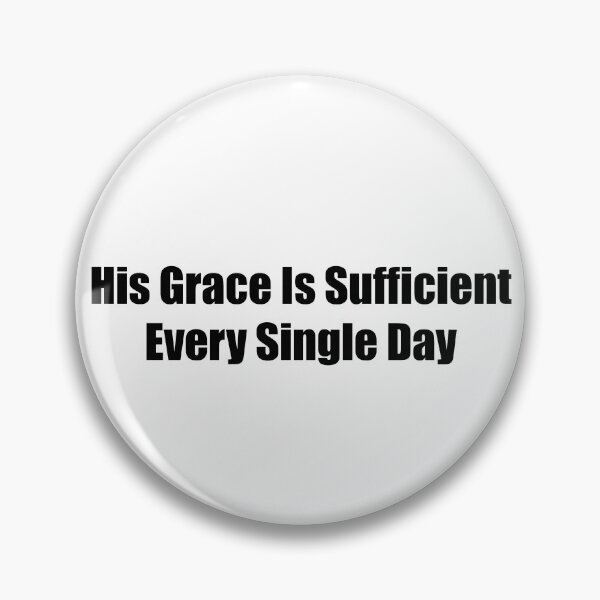 Item preview, His Grace Is Sufficient Daily Christian Message designed and sold by Avery Lane Studios.