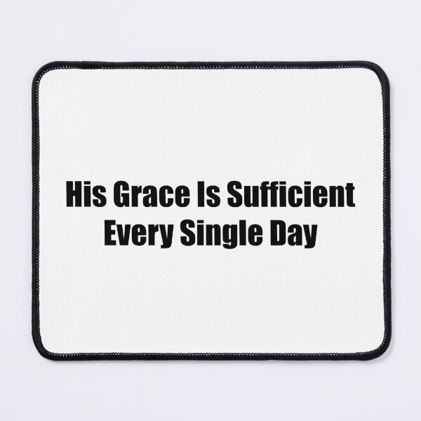 Item preview, His Grace Is Sufficient Daily Christian Message designed and sold by Avery Lane Studios.