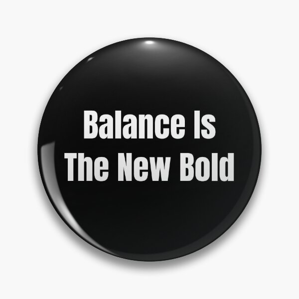 Item preview, Balance Is The New Bold (White Text) designed and sold by QuoteeApparel.