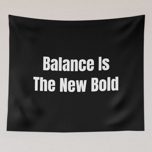 Item preview, Balance Is The New Bold (White Text) designed and sold by QuoteeApparel.