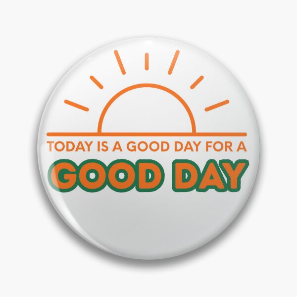 Item preview, Today is a good day, good day designed and sold by Madzilla Wear.