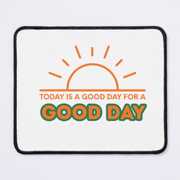 Item preview, Today is a good day, good day designed and sold by Madzilla Wear.