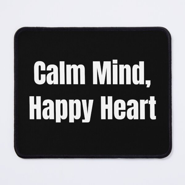 Item preview, Calm Mind, Happy Heart (White Text) designed and sold by QuoteeApparel.