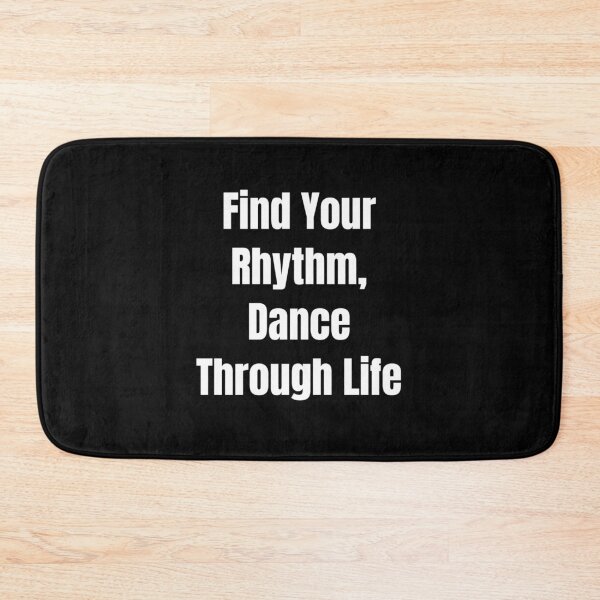 Item preview, Find Your Rhythm, Dance Through Life (White Text) designed and sold by QuoteeApparel.