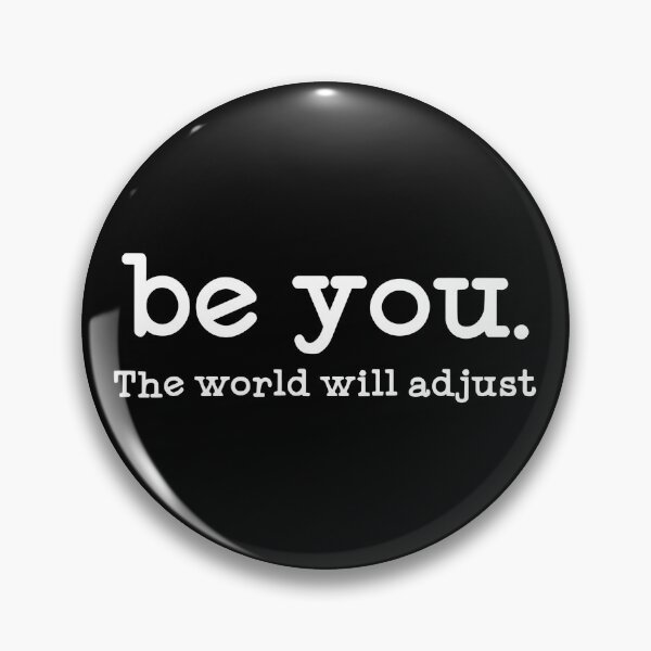 Item preview, Be You The World Will Adjust designed and sold by ladycerebellum.