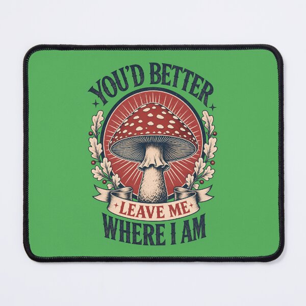 Item preview, You'd better leave me where I am Toadstool Fly agaric Fly amanita designed and sold by ParadoxParadox.