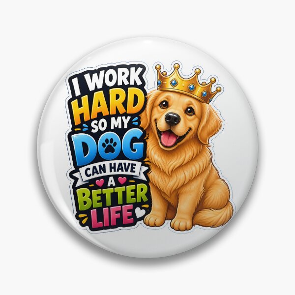 Item preview, I Work Hard So My Dog Can Have A Better Life Funny Dog Lover Gift | Cute Golden Retriever Design designed and sold by Bettybee00.
