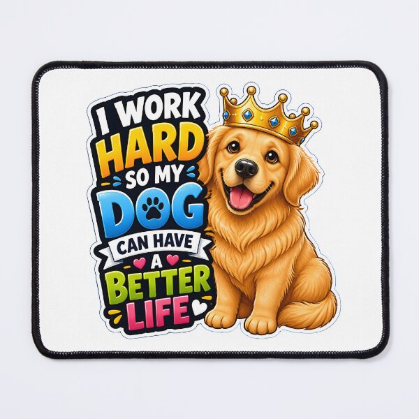 Item preview, I Work Hard So My Dog Can Have A Better Life Funny Dog Lover Gift | Cute Golden Retriever Design designed and sold by Bettybee00.