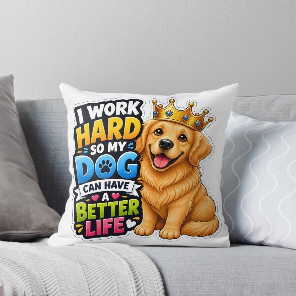 Item preview, I Work Hard So My Dog Can Have A Better Life Funny Dog Lover Gift | Cute Golden Retriever Design designed and sold by Bettybee00.