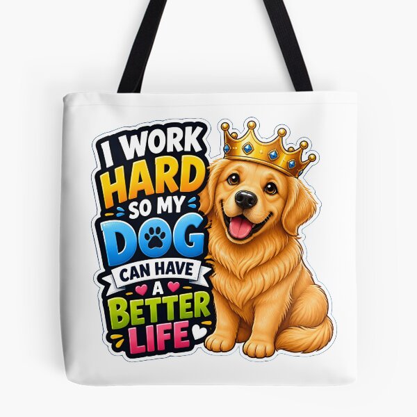Item preview, I Work Hard So My Dog Can Have A Better Life Funny Dog Lover Gift | Cute Golden Retriever Design designed and sold by Bettybee00.