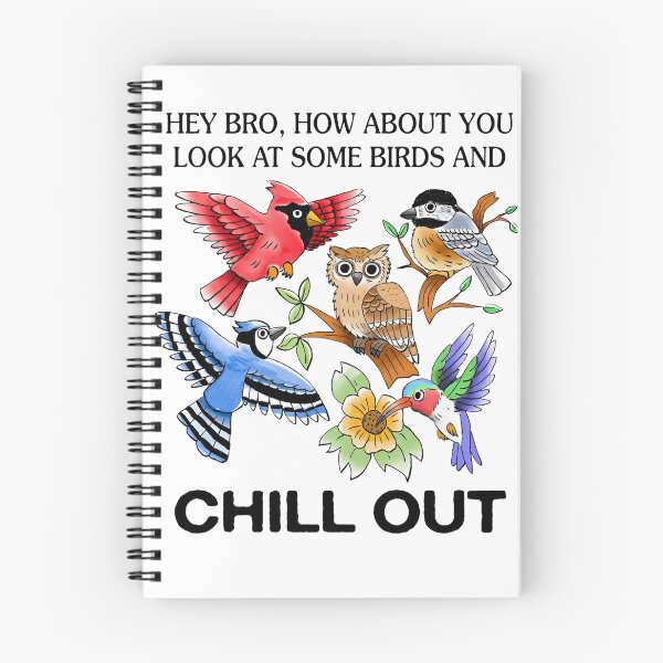 Item preview, Hey Bro, How About You Look At Some Birds And Chill Out designed and sold by To101ARt.