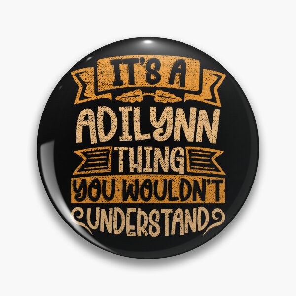 Item preview, It's A Adilynn Thing You Wouldn't Understand designed and sold by el-meehdi.