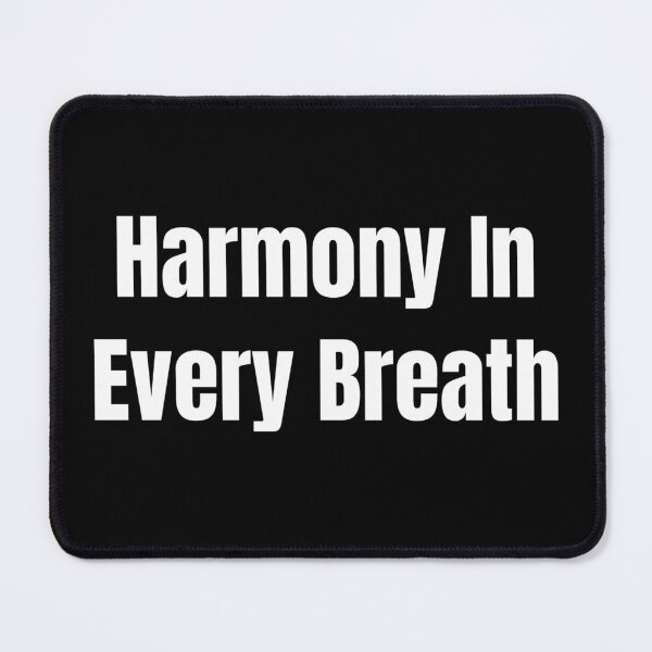 Item preview, Harmony In Every Breath (White Text) designed and sold by QuoteeApparel.