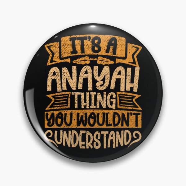 Item preview, It's A Anayah Thing You Wouldn't Understand designed and sold by el-meehdi.
