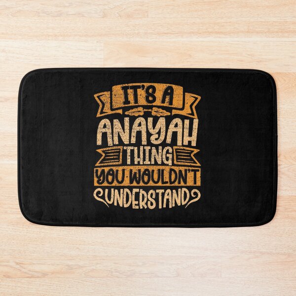 Item preview, It's A Anayah Thing You Wouldn't Understand designed and sold by el-meehdi.