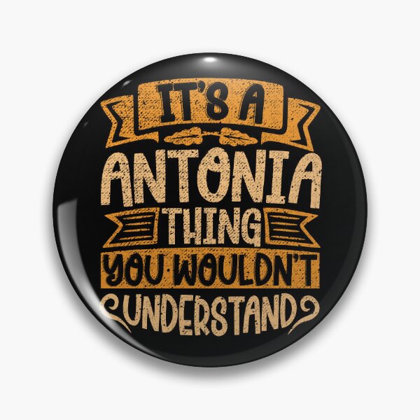 Item preview, It's A Antonia Thing You Wouldn't Understand designed and sold by el-meehdi.