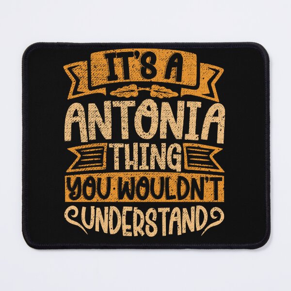Item preview, It's A Antonia Thing You Wouldn't Understand designed and sold by el-meehdi.