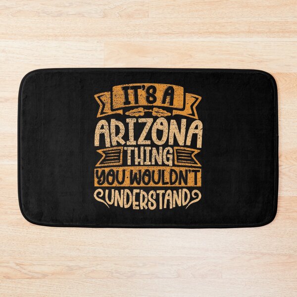 Item preview, It's A Arizona Thing You Wouldn't Understand designed and sold by el-meehdi.