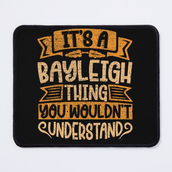 Item preview, It's A Bayleigh Thing You Wouldn't Understand designed and sold by el-meehdi.