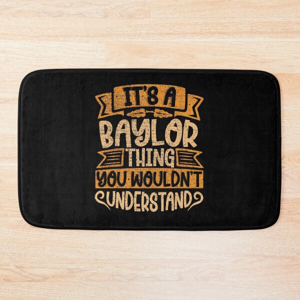 Item preview, It's A Baylor Thing You Wouldn't Understand designed and sold by el-meehdi.