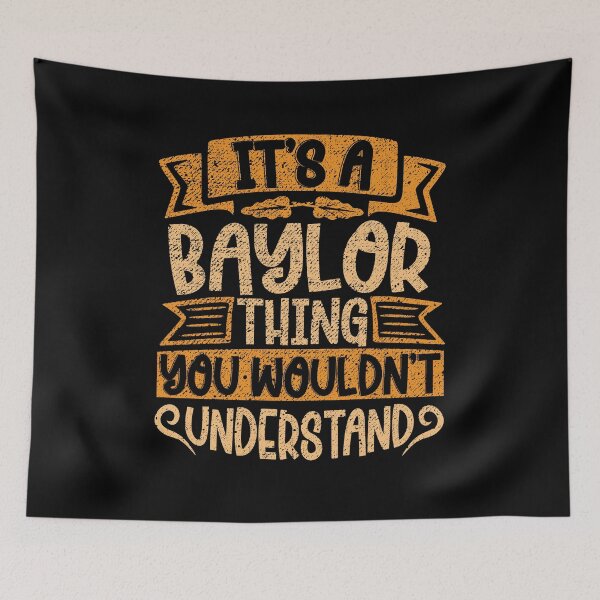 Item preview, It's A Baylor Thing You Wouldn't Understand designed and sold by el-meehdi.