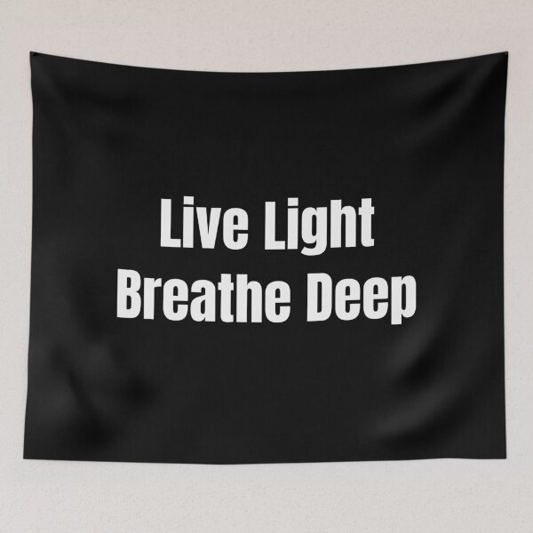 Item preview, Live Light Breathe Deep (White Text) designed and sold by QuoteeApparel.