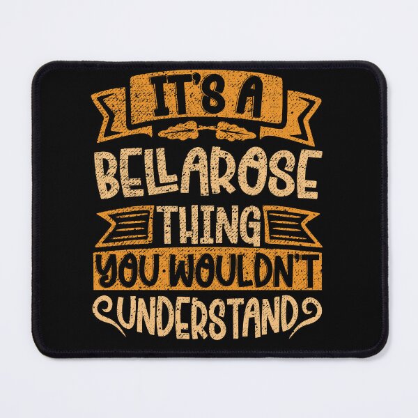 Item preview, It's A Bellarose Thing You Wouldn't Understand designed and sold by el-meehdi.