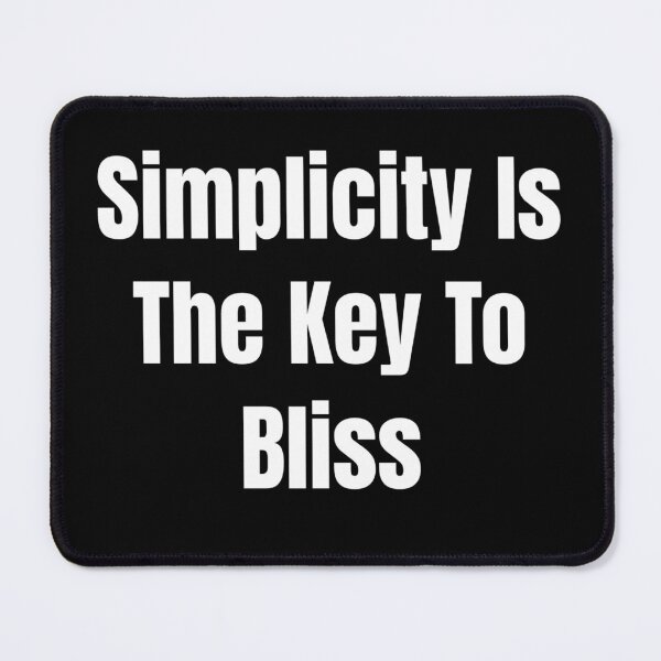 Item preview, Simplicity Is The Key To Bliss (White Text) designed and sold by QuoteeApparel.