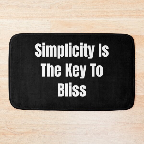 Item preview, Simplicity Is The Key To Bliss (White Text) designed and sold by QuoteeApparel.