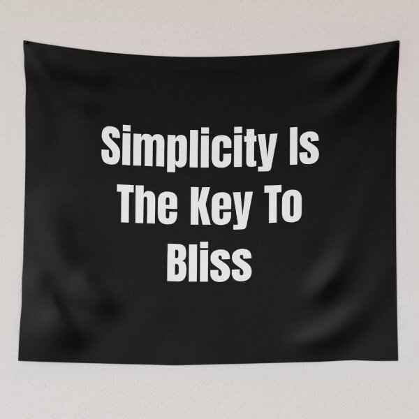 Item preview, Simplicity Is The Key To Bliss (White Text) designed and sold by QuoteeApparel.