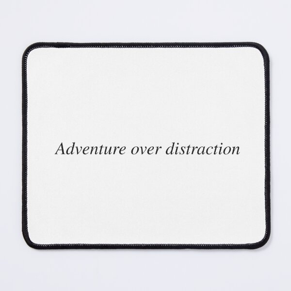 Item preview, Adventure over distraction designed and sold by AnotherSaying.