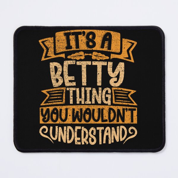 Item preview, It's A Betty Thing You Wouldn't Understand designed and sold by el-meehdi.