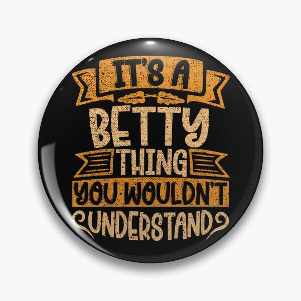 Item preview, It's A Betty Thing You Wouldn't Understand designed and sold by el-meehdi.