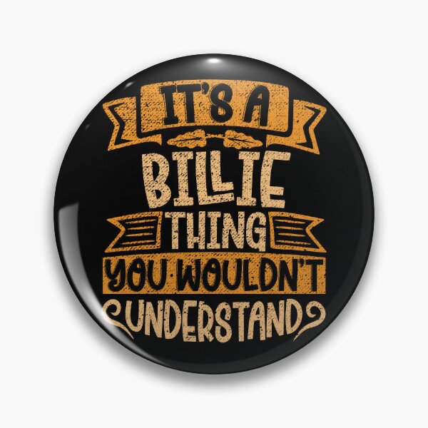 Item preview, It's A Billie Thing You Wouldn't Understand designed and sold by el-meehdi.