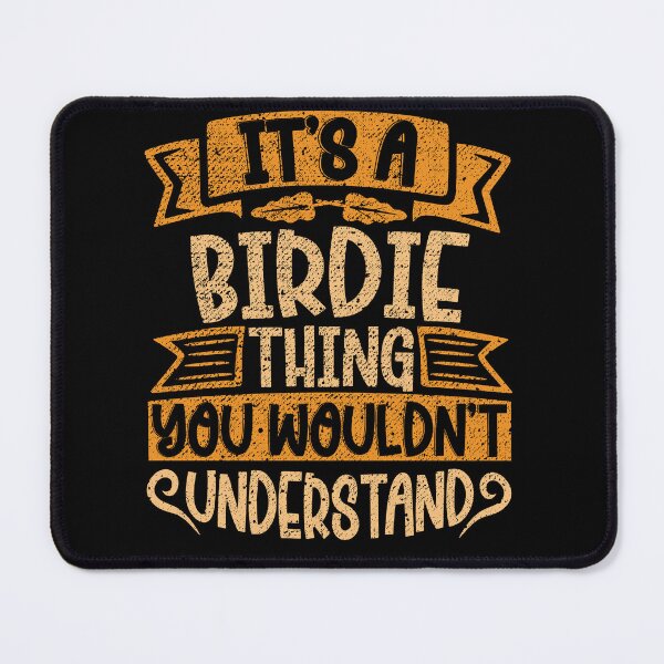 Item preview, It's A Birdie Thing You Wouldn't Understand designed and sold by el-meehdi.