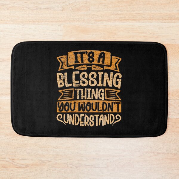 Item preview, It's A Blessing Thing You Wouldn't Understand designed and sold by el-meehdi.