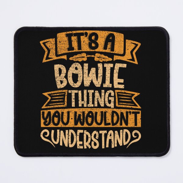 Item preview, It's A Bowie Thing You Wouldn't Understand designed and sold by el-meehdi.