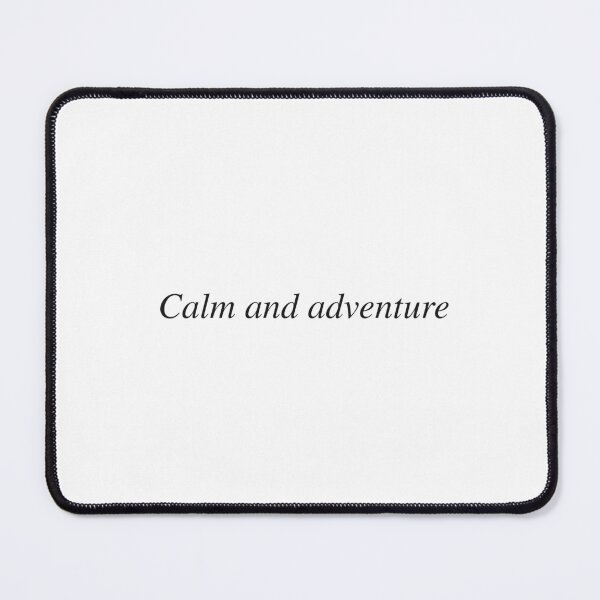 Item preview, Calm and adventure designed and sold by AnotherSaying.
