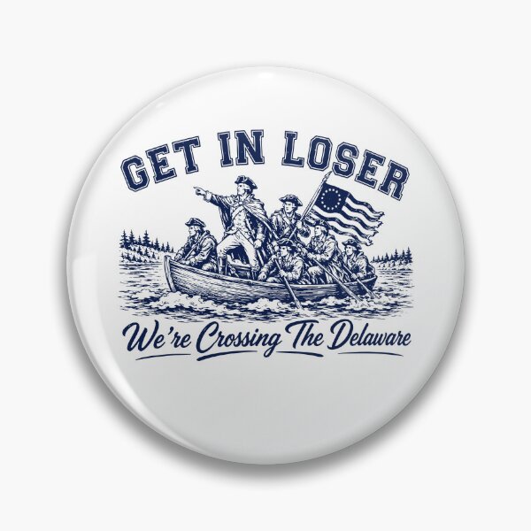 Item preview, Get In Loser We're Crossing The Delaware designed and sold by ladycerebellum.