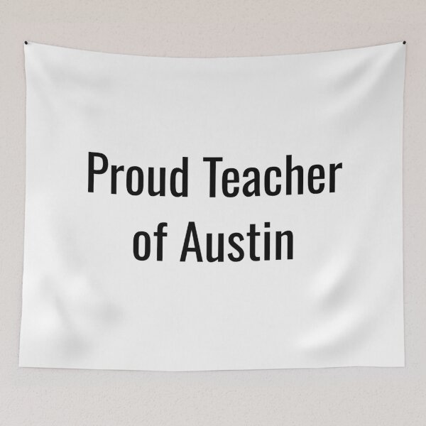 Item preview, Proud Teacher of Austin (Black Text) designed and sold by City Makers.