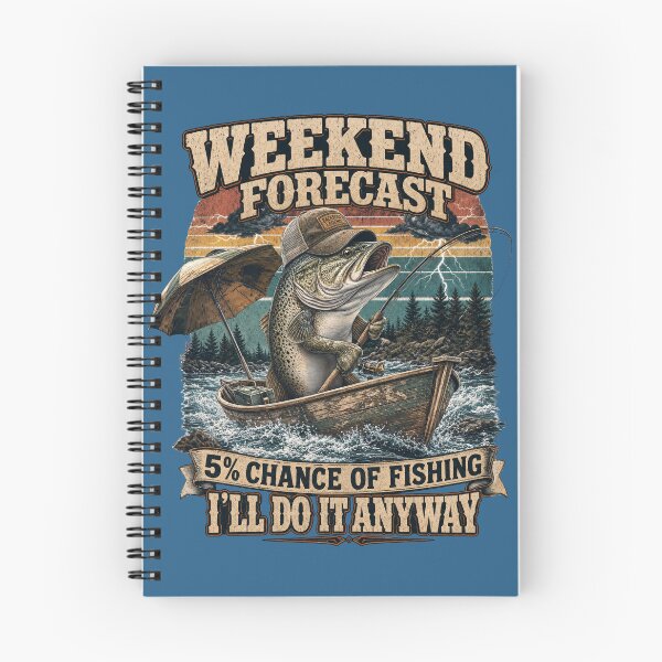 Item preview, Weekend Forecast 5% Chance of Fishing I'll do it anyway designed and sold by ParadoxParadox.