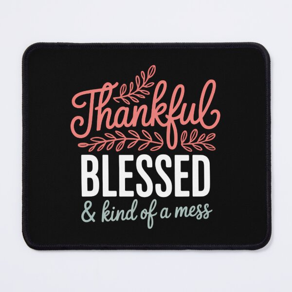 Item preview, Thankful Blessed Kind Of A Mess Thankgiving Cute Fall Autumn Thanksgiving Day Pumpkin Day designed and sold by sailorjessiArt.