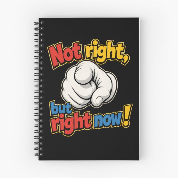 Item preview, Not right, but right now funny boss joke designed and sold by Applecrunch.
