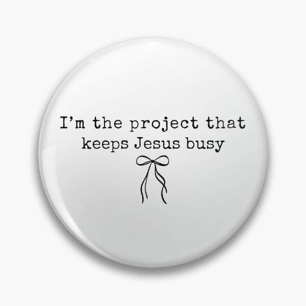 Item preview, I'm The Project That Keeps Jesus Busy designed and sold by CharmiA Fox.